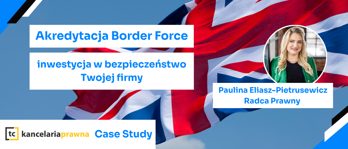 Akredytacja Border Force - inwestycja w bezpieczeństwo Twojej firmy