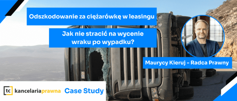 Odszkodowanie za ciężarówkę w leasingu - jak nie stracić na wycenie wraku po wypadku