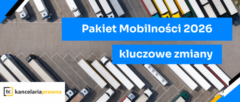 Pakiet Mobilności 2026 - kluczowe zmiany dla branży transportowej