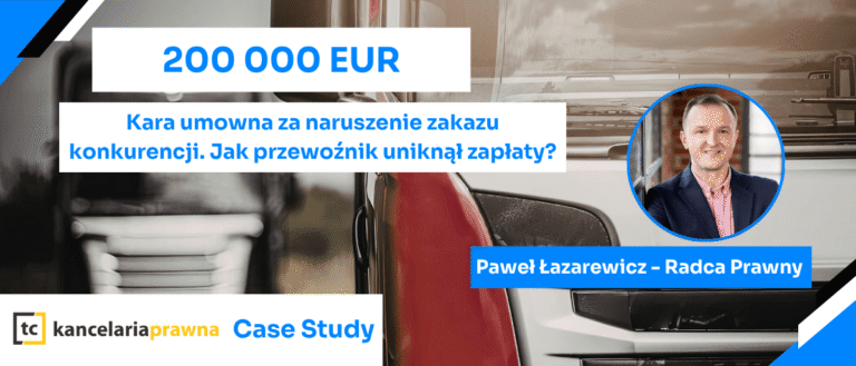 Kara umowna za naruszenie zakazu konkurencji. Jak przewoźnik uniknął zapłaty 200 000 EUR?